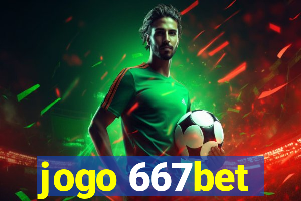 jogo 667bet